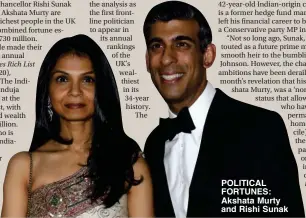  ?? ?? POLITICAL FORTUNES: Akshata Murty and Rishi Sunak