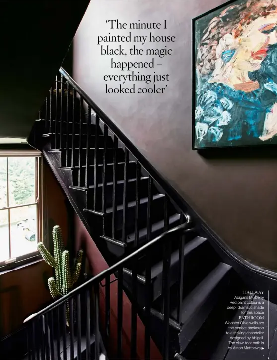  ??  ?? HALLWAY
Abigail’s Mulberry Red paint colour is a deep, dramatic shade
for this space