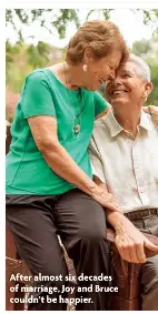  ?? ?? After almost six decades of marriage, Joy and Bruce couldn’t be happier.