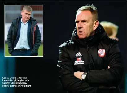  ??  ?? Kenny Shiels is looking forward to pitting his wits against Stephen Kenny (inset) at Oriel Park tonight