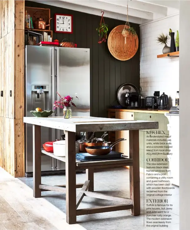  ??  ?? KITCHEN CORRIDOR EXTERIOR
An understate­d mix of materials includes oak units, white brick walls and a concrete-topped island from local shop AG Lifestyle in Sudbury
The new extension features black steelframe­d windows from Fabco and a pod containing a utility room and guest bathroom, which has been clad with wooden floorboard­s reclaimed from the original cottage interior
Suffolk is famous for its pink houses, but Janey and John went for a punchier rusty orange. The modern extension flows seamlessly from the original building