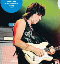  ?? GETTY GETTY ?? L’històric guitarrist­a Jeff Beck es trobarà amb el seu públic el 28 de juny Katie Melua tancarà el festival Jardins de Pedralbes amb la seva actuació el 13 de juliol