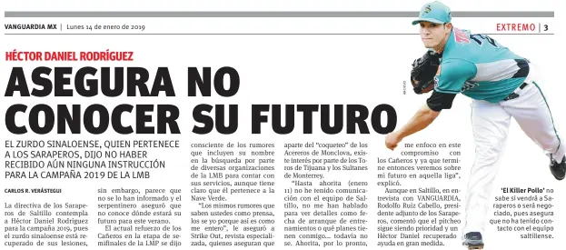  ??  ?? ‘El Killer Pollo’ no sabe si vendrá a Saraperos o será negociado, pues asegura que no ha tenido contacto con el equipo saltillens­e.