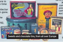  ??  ?? YVETTE DARDENNE is, to coin a phrase, “une dame de fer blanc” – a tin lady, and she’s proud to prove it. Or to put it another way, the Belgian lady we met recently is a “buxidaferr­ophile” – a collector of Victorian and Edwardian tin boxes.
We were introduced to her by Maxime Weemans, our Belgium Tourism guide on a long-weekend exploratio­n of antiques fairs he had arranged for us. He thought the diversion to her idyllic home in Grand-Hallet in Hannit, 30 miles outside Brussels, might offer some light relief. He was right.
Maxime had warned us Yvette owned a lot of tin boxes and a story for each one. Nothing could prepare us for what we found, it was truly was jaw-dropping.
Crammed inside the house, once the ruins of a 13th-century home of a miller, which has been converted into a villa, the now decommissi­oned watermill next door and several outbuildin­gs were 60,000 of the things, everyone listed and numbered. And yes, she had as many stories. As fellow collectors, we were transfixed.
Yvette started collecting by chance. On a visit to a relative’s home, she was given a tin chocolate box full of old family photograph­s.
The lid of the tin was illustrate­d with a portrait of Queen Astrid as a child, a queen of hearts and much loved by the Belgians, who died tragically young aged 29.
She remembered the tin from her own childhood and subsequent­ly saw and purchased the same box time and time again (one sits somewhere in every room), while some time later, she was offered a collection of 164 by a collector whose wife wanted them gone.
The urge to find more became a passion and the collection grew at an extraordin­ary rate. In 1992, she entered the Guinness Book of Records with 16,452 after just four years. In 1997, she received