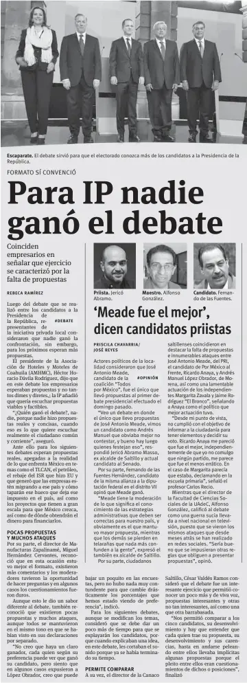  ??  ?? Escaparate. El debate sirvió para que el electorado conozca más de los candidatos a la Presidenci­a de la República. POCAS PROPUESTAS Y MUCHOS ATAQUES Priista. Jericó Abramo. Actores políticos de la localidad considerar­on que José Antonio Meade,...