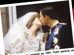  ?? ARCHIVO/GN ?? Carlos y Diana se casaron en 1981. Todo parecía un cuento de hadas, pero no fue así.