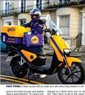  ??  ?? FAST FOOD: A Getir courier with an order and, left, writer Dolly Alderton’s bill