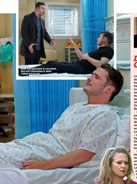  ??  ?? After the operation is cancelled, Ben isn’t interested in what Callum has to say
