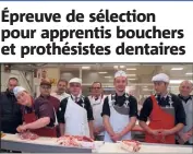  ?? (Photos J. L.) ?? Les apprentis bouchers ont rivalisé de talents... Ici, avec les membres du jury.