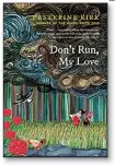  ??  ?? Don’t Run, My Love