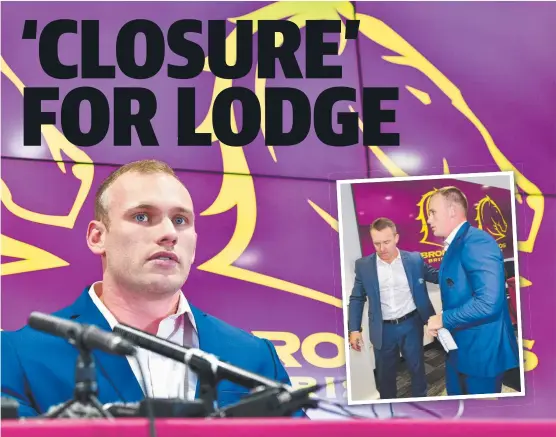  ?? ROAD TO REDEMPTION: Brisbane Broncos player Matt Lodge at yesterday’s press conference and ( inset) with Broncos chief executive Paul White. ??