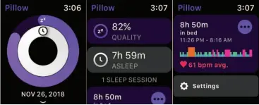  ??  ?? Pillow’s Watch app looks almost like something Apple would make.