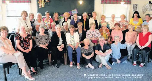  ??  ?? A Balfour Road Girls School reunion took place for pupils who attended the school from 1958-62