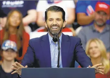  ?? John Minchillo Associated Press ?? DONALD TRUMP JR. has become a regular warm-up act at his father’s 2020 reelection campaign rallies.