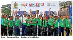  ??  ?? Grade 4 Champions (Girls) – Embilpitiy­a Royal College