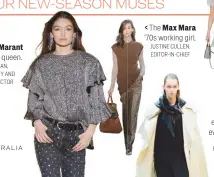  ??  ?? OUR NEW-SEASON MUSES The sparkly disco queen. Isabel Marant SARA MCLEAN, ACTING BEAUTY AND FITNESS DIRECTOR The Max Mara ’70s working girl. JUSTINE CULLEN, EDITOR-IN-CHIEF