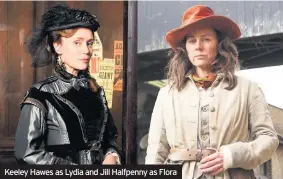  ??  ?? Keeley Hawes as Lydia and Jill Halfpenny as Flora