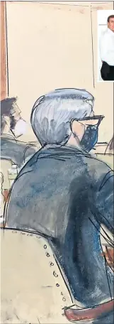  ?? ?? Courtroom sketch of Ghislaine Maxwell during jury selection in New York last week, main, and, above: Maxwell stands behind Prince Andrew, who has his arm round the waist of Virginia Roberts in London in 2001