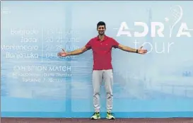  ?? FOTO: EFE ?? Novak Djokovic, de vuelta a Belgrado, presentand­o su Adria (Adriático) Tour