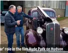  ??  ?? Sadler’s Buick Model 40 had a ‘character car’ role in the film Hyde Park on Hudson