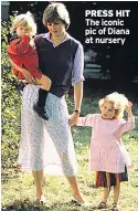  ??  ?? PRESS HIT The iconic pic of Diana at nursery