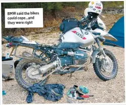  ??  ?? BMW said the bikes could cope…and they were right