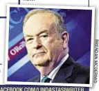  ??  ?? Giving new meaning to the word “chutzpah,” Bill O’Reilly filed a $5 million lawsuit against former New Jersey legislator Michael Panter for a Facebook post in which Panter claims the former Fox phenom sexually harassed Panter’s ex-girlfriend. O’Reilly...