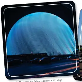  ?? ?? Sphere is covered in 1.2 million The 580,000-square-foot 24. shown in Las Vegas on Sept. ashtray-size LED screens