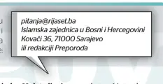  ?? ?? pitanja@rijaset.ba Islamska zajednica u Bosni i Hercegovin­i Kovači 36, 71000 Sarajevo ili redakciji Preporoda Pitanja se mogu postavljat­i i dostavljat­i na sljedeće adrese: