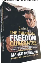  ??  ?? Marco Robinson’s second book ‘The Financial Freedom Guarantee’ is an award-winning retirement plan that outlines the strategies he adopted to amass his fortune in property.