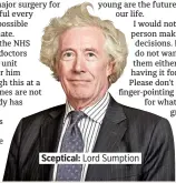  ??  ?? Sceptical: Lord Sumption.