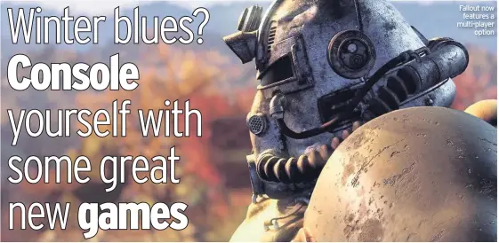  ??  ?? Fallout now features a multi-player option