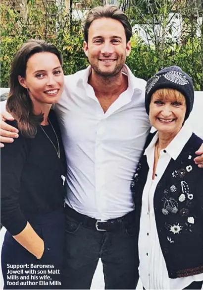  ??  ?? Support: Baroness Jowell with son Matt Mills and his wife, food author Ella Mills