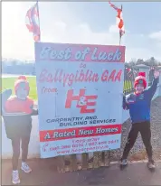  ?? —ADV— ?? Lucy and Dylan Hennessy along with everyone at H&E Carpentry and Building Services, showing their support for the Ballygibli­n hurlers ahead of this weekend’s All-Ireland Club Junior hurling final.