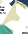  ??  ?? Bikini, TCN (195 €).