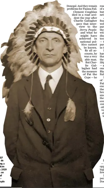  ??  ?? WHO TAKES
OVER WHEN
THE BIG CHIEF DIES: Eamon de Valera wearing a Native American headdress. In 1919 he was made an honorary chief of the OjibweChip­pewa people