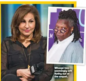  ?? ?? Whoopi has seemingly left Kathy out of the sequel.