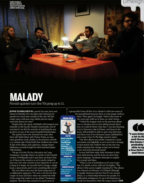  ??  ?? ENDLESS ENIGMAS: MALADY TRANSFORM CLASSIC ELP SOUNDS INTO SUBLIME MODERN PROG.