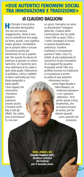  ??  ?? BENE, BRAVO, BIS Claudio Baglioni (67),direttore artistico del Festival per il secondo anno.