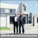  ??  ?? AHMED ESSOP (MD) and Falcon de Vos (project manager).