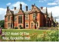  ??  ?? 2017 Hotel Of The Year, Rockliffe Hall