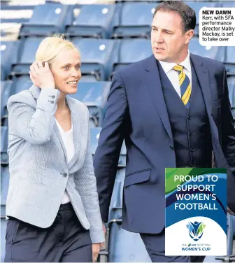  ??  ?? NEW DAWN Kerr, with SFA performanc­e director Malky Mackay, is set to take over