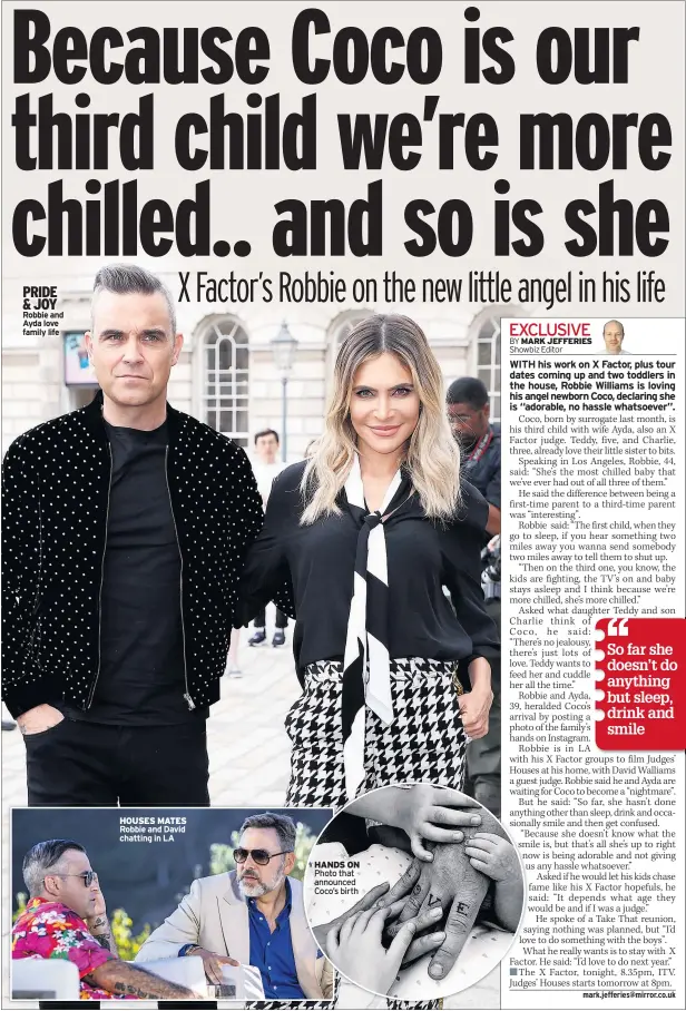  ??  ?? PRIDE &amp; JOY Robbie and Ayda love family life HOUSES MATES Robbie and David chatting in LA HANDS ON Photo that announced Coco’s birth