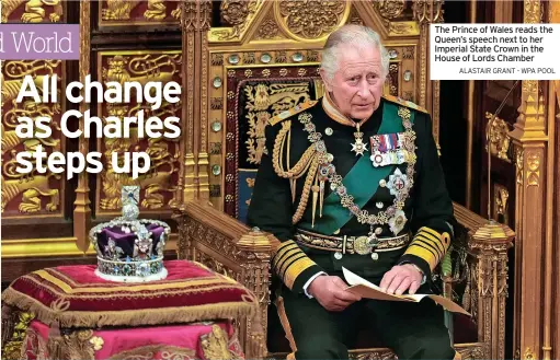  ?? ALASTAIR GRANT - WPA POOL ?? The Prince of Wales reads the Queen’s speech next to her Imperial State Crown in the House of Lords Chamber