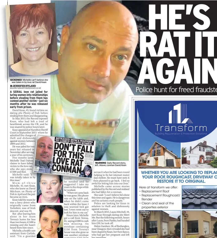  ??  ?? SICKENED Michelle can’t believe she was taken in by love rat David kean GANG NICKED FOR HEIST INCLUDES THREE OAPs DUPED Janet Mighton and, top, mum-of-three Helen Gardner WARNING Daily Record story, left. Above, conman David kean