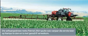  ??  ?? Die selfaanged­rewe reeks Patriot 250-spuite was vanjaar die eerste keer op Nampo te sien en is met geesdrif verwelkom.