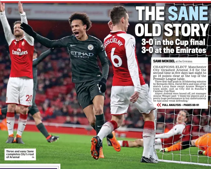  ?? PA ?? Three and easy: Sane completes City’s rout of Arsenal