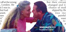  ??  ?? SOULMATE With husband David