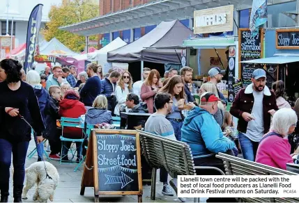  ?? PICASA ?? Llanelli town centre will be packed with the best of local food producers as Llanelli Food and Drink Festival returns on Saturday.