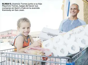  ??  ?? BLINDA’O. Asensio Torres junto a su hijo Mauricio Torres, luego de hacer sus compras en Sam’s Club en la avenida Kennedy en San Juan.